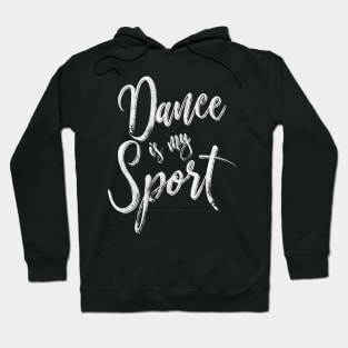 Dance is my sport Hoodie